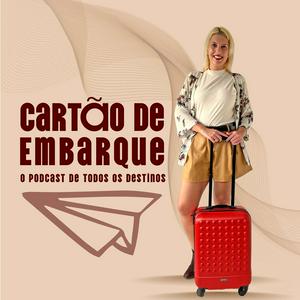 Ouça Cartão de Embarque: O podcast de todos os destinos na aplicação