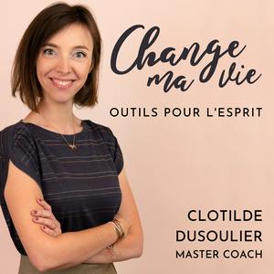 Ouça Change ma vie : Outils pour l'esprit na aplicação