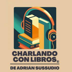 Ouça Charlando con libros - Adrián Sussudio na aplicação