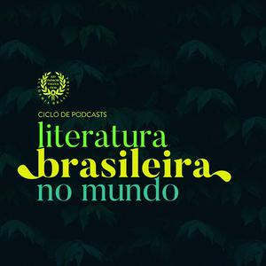 Ouça Ciclo de Podcasts | Literatura Brasileira no Mundo na aplicação