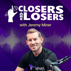 Ouça Closers Are Losers with Jeremy Miner na aplicação