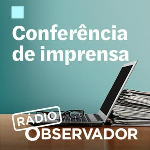 Ouça Conferência de Imprensa na aplicação