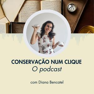 Ouça Conservação num Clique, o Podcast na aplicação