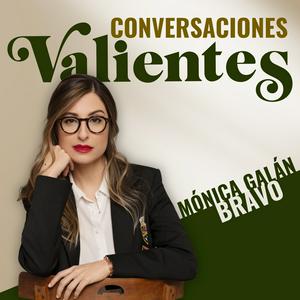 Ouça Conversaciones valientes | El podcast de Mónica Galán Bravo na aplicação