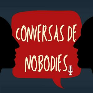 Ouça Conversas de Nobodies na aplicação