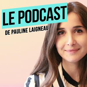 Ouça Le Podcast de Pauline Laigneau na aplicação