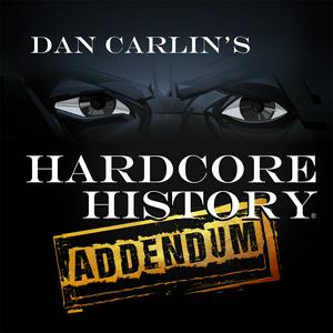 Ouça Dan Carlin's Hardcore History: Addendum na aplicação