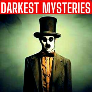 Ouça Darkest Mysteries Online - The Strange and Unusual Podcast 2024 na aplicação