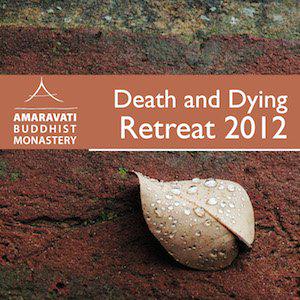 Ouça Death and Dying Retreat by Ajahn Amaro na aplicação