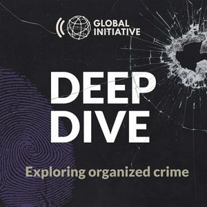 Ouça Deep Dive: Exploring Organized Crime na aplicação