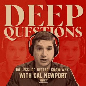 Ouça Deep Questions with Cal Newport na aplicação