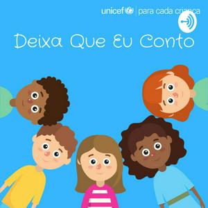 Ouça Deixa Que Eu Conto (Unicef) Podcast na aplicação