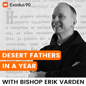 Ouça Desert Fathers in a Year (with Bishop Erik Varden) na aplicação