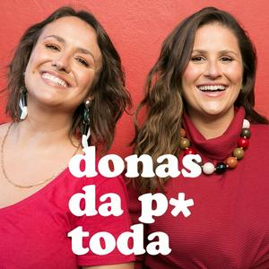 Ouça Donas da P* Toda na aplicação