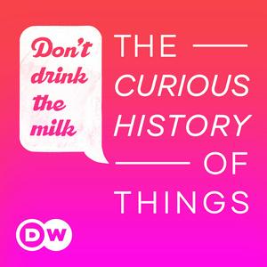 Ouça Don't Drink the Milk – The curious history of things na aplicação