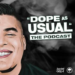 Ouça DOPE AS USUAL Podcast na aplicação