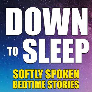 Ouça Down To Sleep (Audiobooks & Bedtime Stories) na aplicação