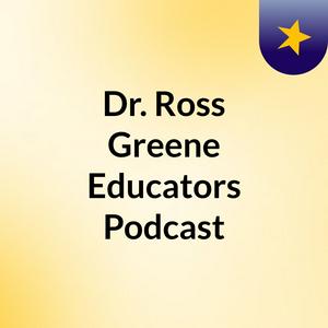 Ouça Dr. Ross Greene Educators' Podcast na aplicação