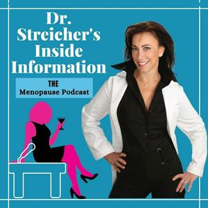 Ouça Dr. Streicher’s Inside Information: Menopause, Midlife, and More na aplicação