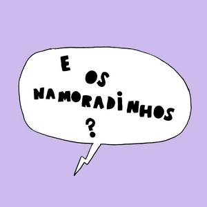 Ouça E os Namoradinhos? na aplicação