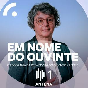 Ouça Em Nome do Ouvinte, o Programa da Provedora do Ouvinte na aplicação