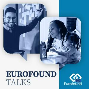 Ouça Eurofound Talks na aplicação