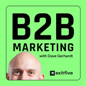 Ouça B2B Marketing with Dave Gerhardt na aplicação