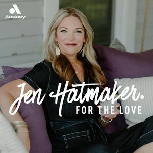 Ouça For The Love With Jen Hatmaker Podcast na aplicação