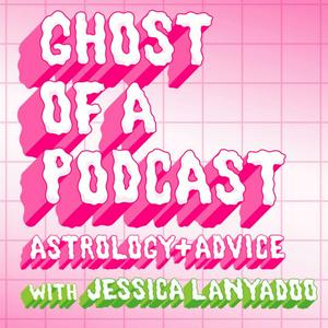 Ouça Ghost of a Podcast: Astrology & Advice with Jessica Lanyadoo na aplicação