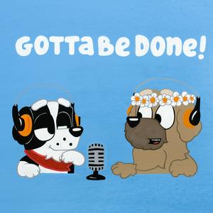 Ouça Gotta Be Done - A Bluey Podcast na aplicação