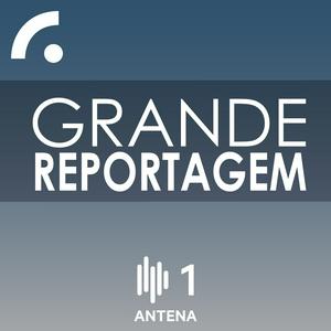 Ouça Grande Reportagem Antena 1 na aplicação