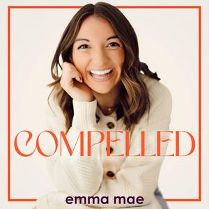 Ouça The Compelled Podcast with Emma Mae na aplicação