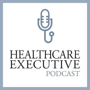 Ouça Healthcare Executive Podcast na aplicação