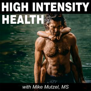 Ouça High Intensity Health with Mike Mutzel, MS na aplicação