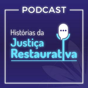 Ouça Histórias da Justiça Restaurativa na aplicação