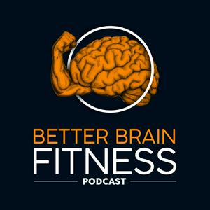 Ouça Better Brain Fitness (a Brainjo Production) na aplicação