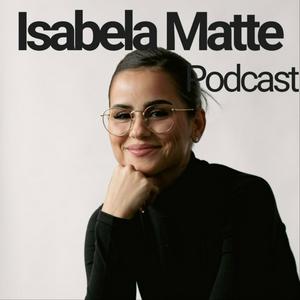 Ouça Isabela Matte Podcast na aplicação