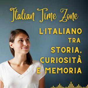 Ouça Italian Time Zone - L'italiano con la storia na aplicação