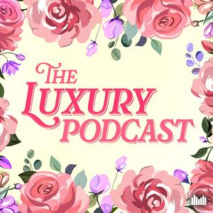 Ouça The Luxury Podcast na aplicação