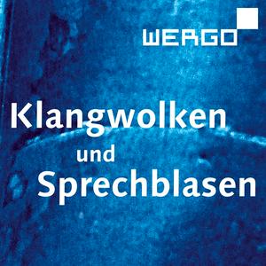 Ouça Klangwolken und Sprechblasen – Der Podcast von WERGO na aplicação