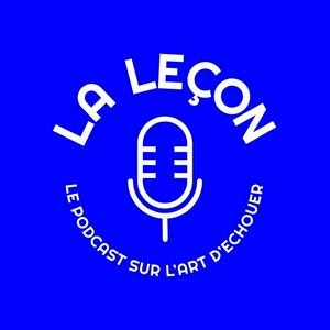 Ouça La Leçon, le podcast sur l'art d'échouer na aplicação