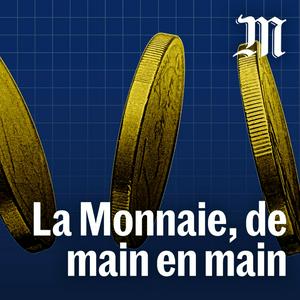 Ouça La monnaie, de main en main na aplicação