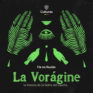 Ouça La Vorágine: la historia de la fiebre del caucho na aplicação