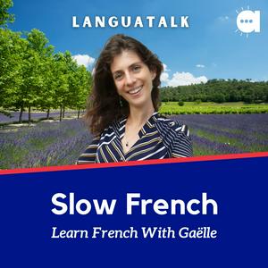 Ouça LanguaTalk Slow French: Learn French With Gaëlle | French podcast for A2-B1 na aplicação