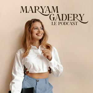 Ouça Maryam Gadery Le Podcast na aplicação