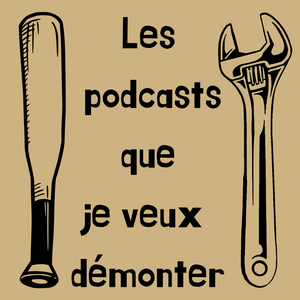 Ouça Les podcasts que je veux démonter na aplicação