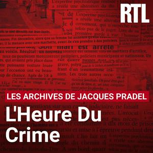 Ouça L’heure du crime : les archives de Jacques Pradel na aplicação