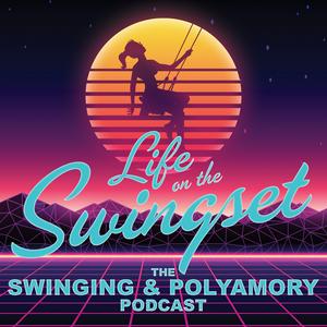 Ouça Life on the Swingset - The Swinging & Polyamory Podcast na aplicação