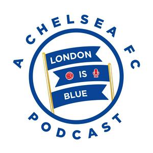 Ouça London Is Blue - Chelsea FC Podcast na aplicação