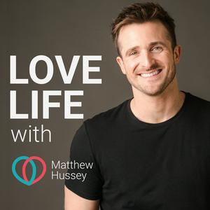 Ouça Love Life with Matthew Hussey na aplicação